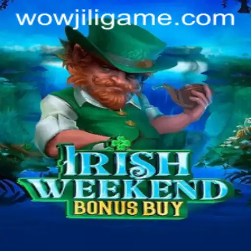 Exploring IrishWeekendBonusBuy: A Thrilling Game with WOWJILI