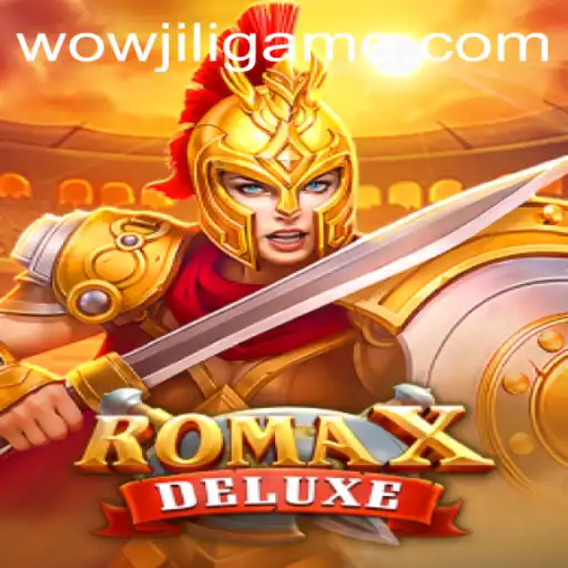 RomaXDeluxe: The Ultimate Gaming Experience with WOWJILI